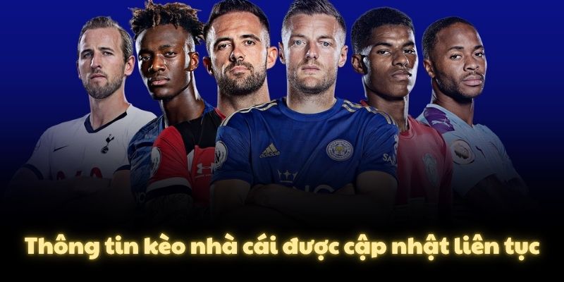 Thông tin kèo nhà cái được cập nhật liên tục