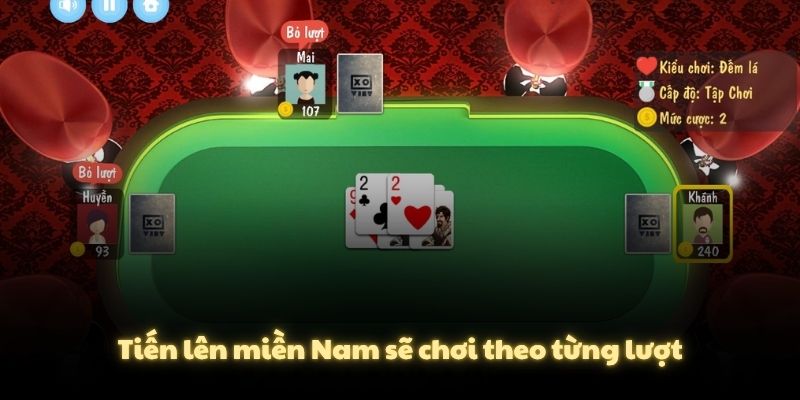 Tiến lên miền Nam sẽ chơi theo từng lượt